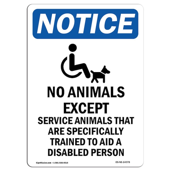Signmission OSHA Notice Sign, 24" Height, Rigid Plastic, No Animals Except Sign With Symbol, Portrait OS-NS-P-1824-V-14378 - main